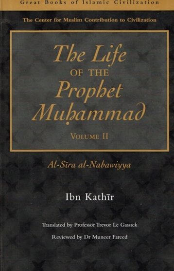 The life of the Prophet Muhammad - Ibn Kathir - volume 2 of 4