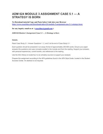 ADM 624 MODULE 3 ASSIGNMENT CASE 5.1 — A STRATEGY IS BORN