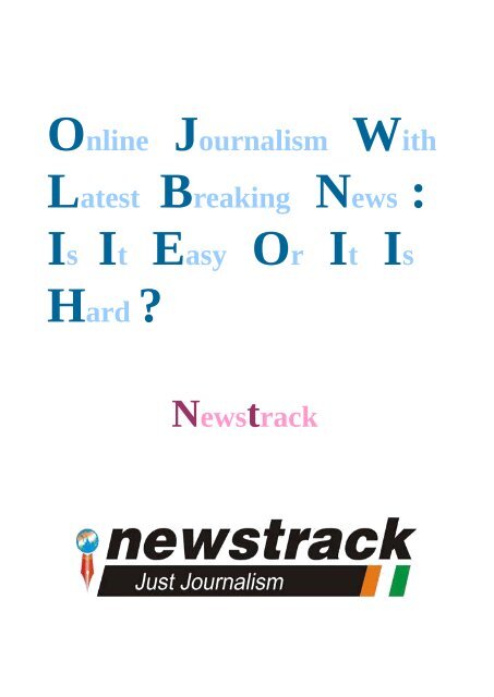 Online Journalism With Latest Breaking News - Is It Easy Or It Is Hard