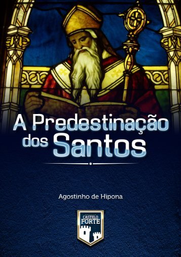 A Predestinação dos Santos - Agostinho de Hipona