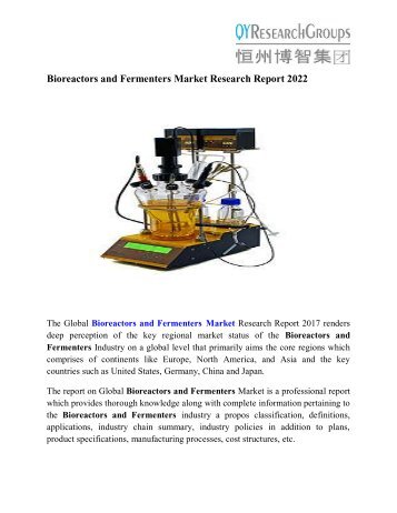 Bioreactors and Fermenters Market 2022 - Industry Survey, Market Size, Competitive Trends, Outlook and Forecasts