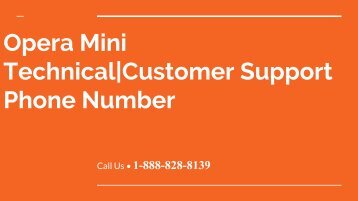 Opera Mini Customer Service |1-888-828-8139 |Technical Support Phone Number