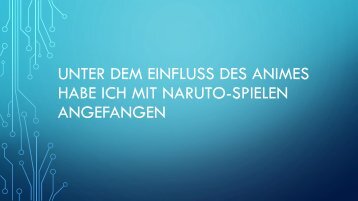 Unter dem Einfluss des Animes habe ich mit Naruto-Spielen angefangen