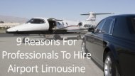 9 Reasons For Professionals To Hire Airport Limousine