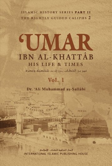 Umar Ibn Al khattab - His Life and Times - Volume-1