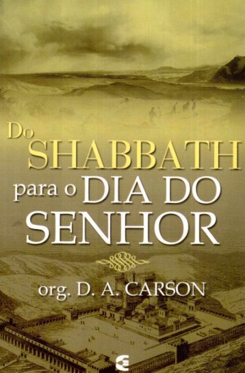 Do SHABBATH para o Dia Do Senhor - D. A. Carson