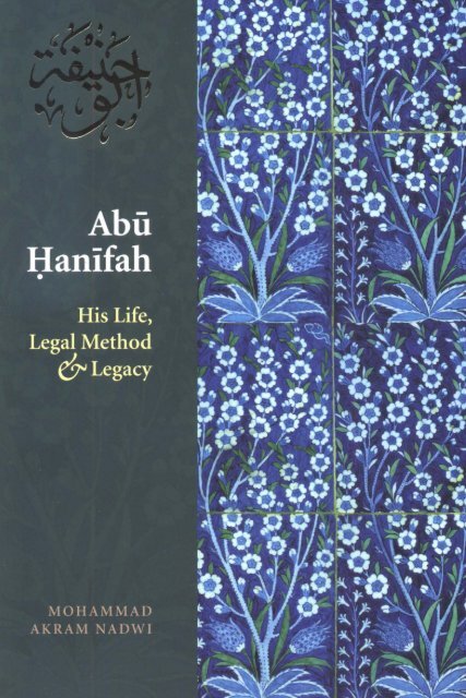 Abu Hanifah His Life Legal Method Legacy