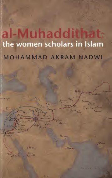 Al-Muhaddithat the Women Scholars in Islam