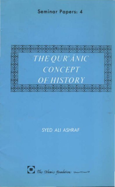 The Quranic Concept of History -  by Syed ALi Ashraf