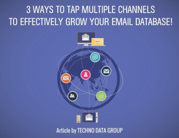 3 WAYS TO TAP MULTIPLE CHANNELS TO EFFECTIVELY GROW YOUR EMAIL DATABASE!