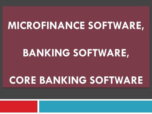 Microfinance, Banking, Online Core Banking, Core Banking, Features Core Banking