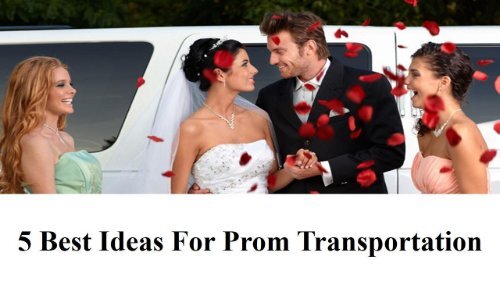5 Best Ideas for Prom Transportation