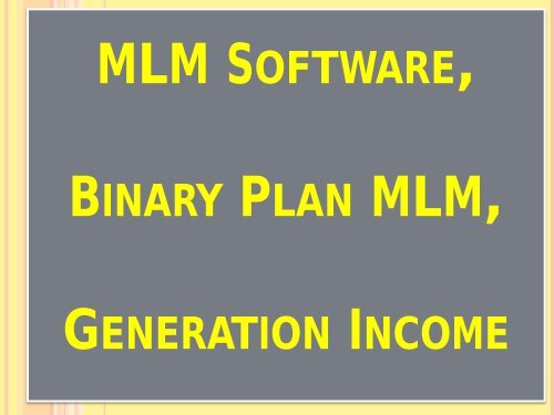 MLM Party, MLM Hybrid, MLM Monoline, MLM India, Growth MLM, Genealogy MLM, Generation Income