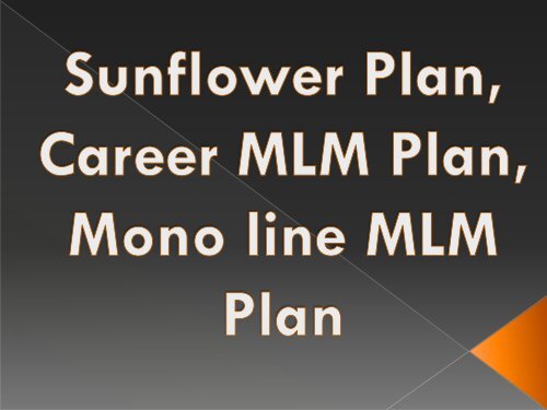 Sunflower Plan, Career MLM, Monoline MLM, MLM Uni, Level, Matrix MLM, Single Line MLM 