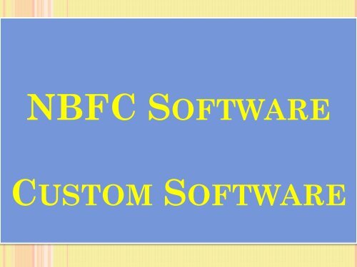 NBFC Software, Custom Software, Non Banking Financial, NBFC Management