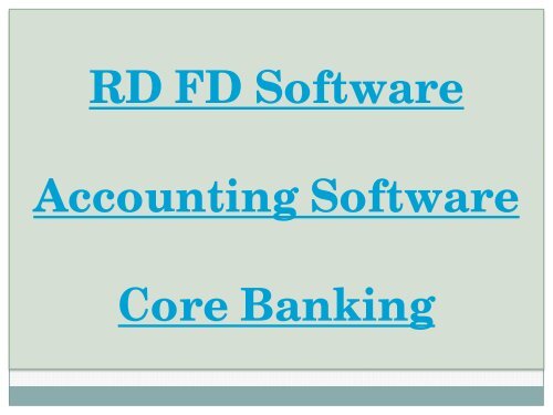 RD FD Software, FDRD Management, RD FD Company, Accounting Software, Core Banking