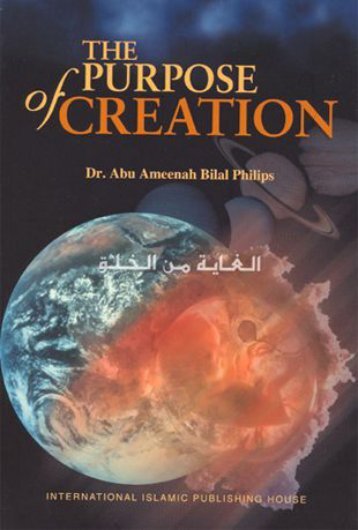 The Purpose of Creation by Bilal Philips