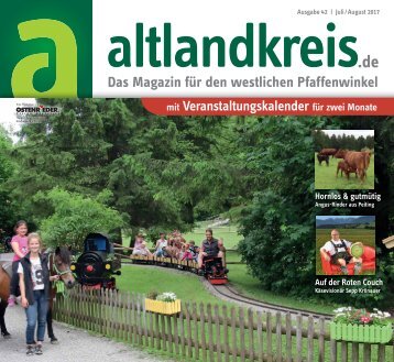 Altlandkreis Ausgabe Juli/August 2017 - Das Magazin für den westlichen Pfaffenwinkel