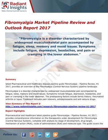 Fibromyalgia Market Size, Share, Growth, Pipeline Analysis and Trends Report 2017