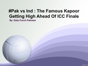 Pak vs Ind The Famous Kapoor Getting High Ahead Of ICC Finale