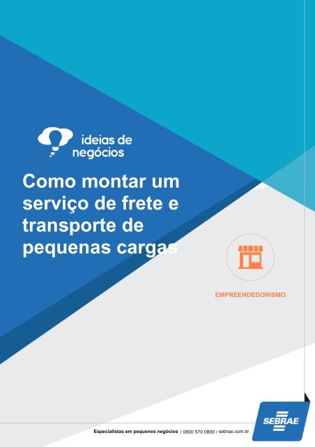 Como montar um servico de frete e transporte de pequenas cargas - Sebrae