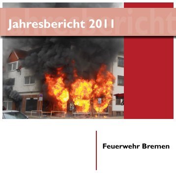 Jahresbericht 2011 - Feuerwehr Bremen