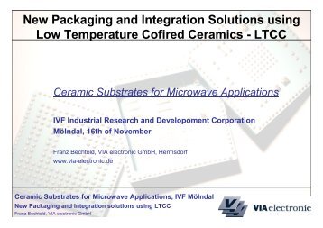 New Packaging and Integration Solutions using Low ... - VIA electronic