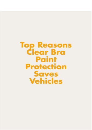 Top Reasons Clear Bra Paint Protection Saves Vehicles