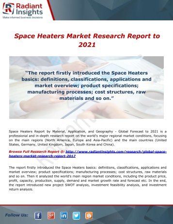 Space Heaters Market Research Findings, Market Growth Factors Analysis and Forecasts to 2021 by Radiant Insights,Inc