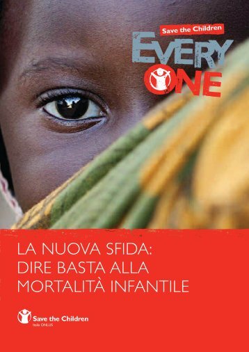 la nuova sfida: dire basta alla mortalità infantile - Save the Children ...