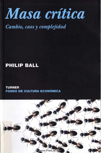 Ball, Phillip. Masa critica. Cambio, caos y complejidad