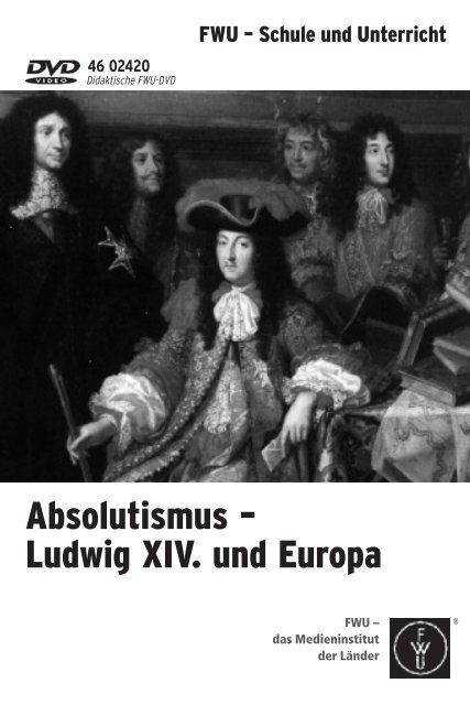 Absolutismus – Ludwig XIV. und Europa