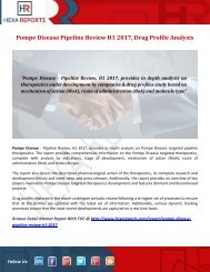 Pompe Disease Pipeline Review H1 2017, Drug Profile Analysis