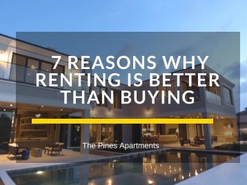 7 Reasons Why Renting is Better Than Buying