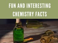 Fun and Interesting facts on Chemistry