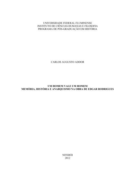 ADDOR, C. Um homem vale um homem - memória, história e anarquismo em Edgar Rodrigues