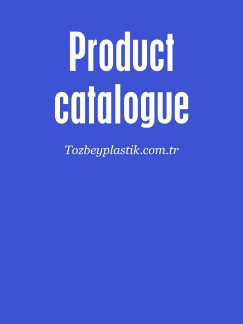 Product catalogue - Tozbeyplastik.com.tr