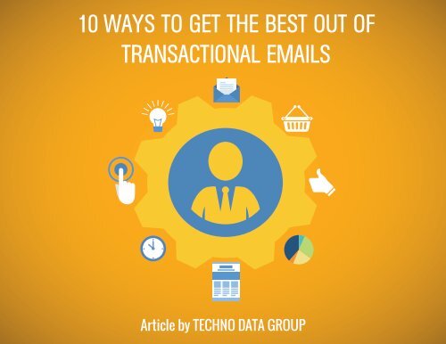 10 WAYS TO GET THE BEST OUT OF TRANSACTIONAL EMAILS