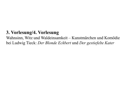 3. Vorlesung/4. Vorlesung Wahnsinn, Witz und Waldeinsamkeit ...