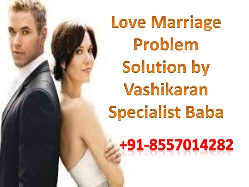 Love Marriage problem Solution by Vashikaran Specialist Baba