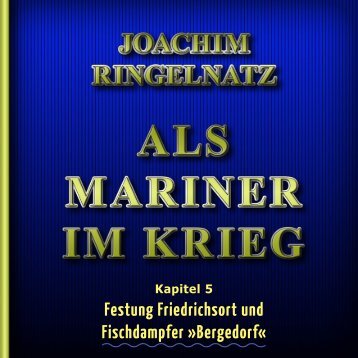 Als Mariner im Krieg - Kapitel 05