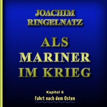 Als Mariner im Krieg - Kapitel 06