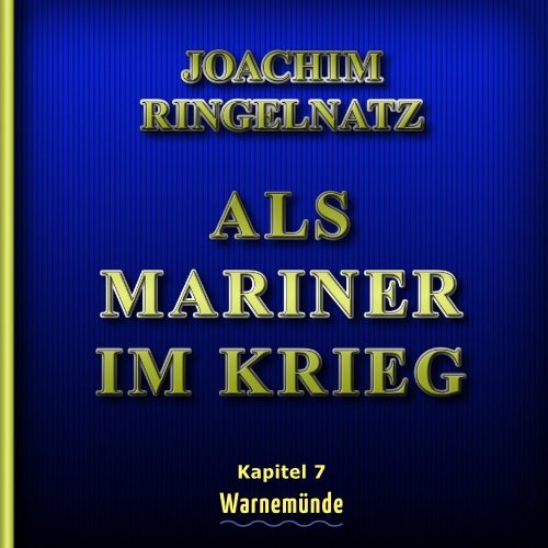 Als Mariner im Krieg - Kapitel 07