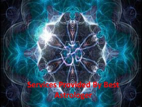 Services Provided By Best Astrologer