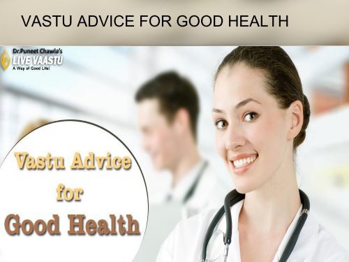 VASTU ADVICE FOR GOOD HEALTH