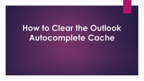 How to Clear the Outlook Autocomplete Cache