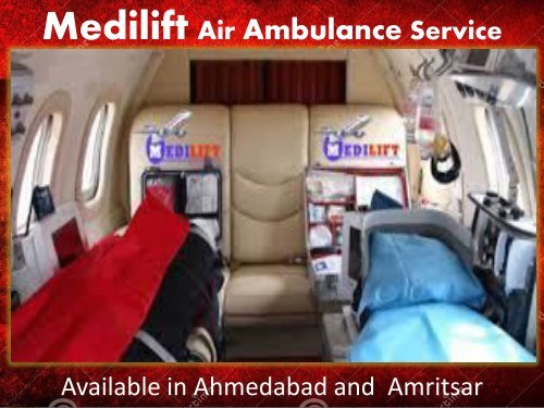 Best and Reliable Air Ambulance Service in Ahmedabad by Medilift 