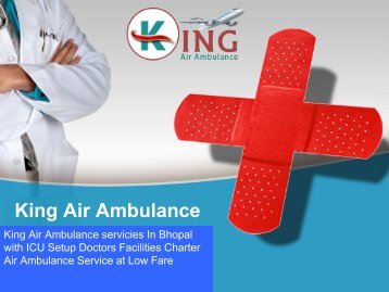 King Air Ambulance services in Bhopal to Bangalore with Medical ICU Service