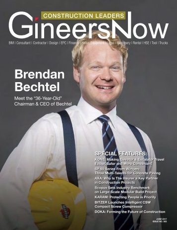 GineersNow  Construction Leaders Magazine June 2017 Issue 003, Bechtel