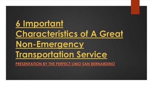 6 Important Characteristics of a Great Non-Emergency Transportation Service